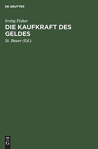 Die Kaufkraft des Geldes: Ihre Bestimmung und ihre Beziehung zu Kredit, Zins und Krisen