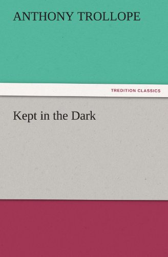 Kept in the Dark (TREDITION CLASSICS)