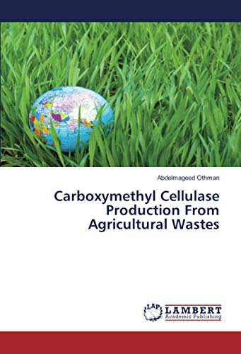 Carboxymethyl Cellulase Production From Agricultural Wastes