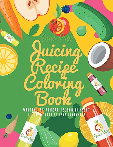 Humbert, Robert Nelson Juice Easy, Juicing Recipe Coloring Book
