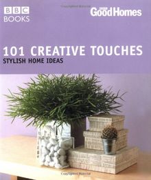 Good Homes 101 Creative Touches (BBC Good Homes)