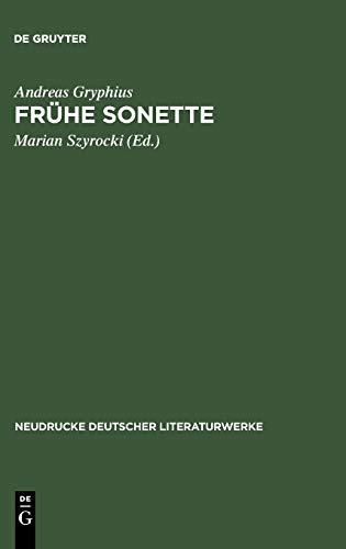 Frühe Sonette: Abdruck der Ausgaben von 1637, 1643 und 1650 (Neudrucke deutscher Literaturwerke, 1, Band 1)