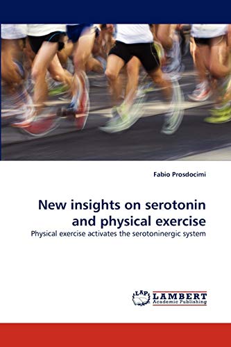 New insights on serotonin and physical exercise: Physical exercise activates the serotoninergic system