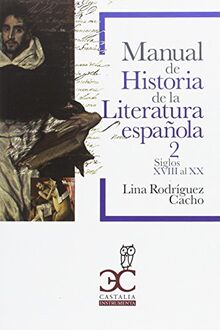 Manual de historia de la literatura española Vol. 2: Siglos XVIII-XX: Siglos XVIII al XX hasta 1975 (Castalia Instrumenta Universidad, Band 2)