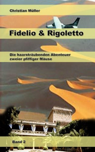 Fidelio & Rigoletto - Band 2: Die haarsträubenden Abenteuer zweier pfiffiger Mäuse