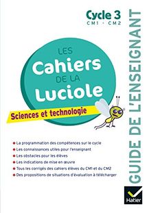 Sciences et technologie, CM1-CM2, cycle 3 : guide de l'enseignant