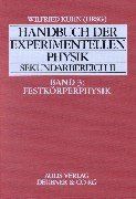 Handbuch der experimentellen Physik. Sekundarstufe II. Ausbildung - Unterricht - Fortbildung: Handbuch der experimentellen Physik Sekundarbereich II, Bd.3, Festkörperphysik