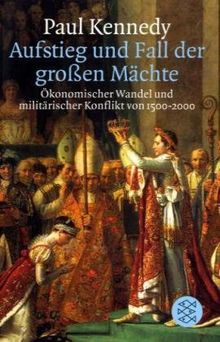 Aufstieg und Fall der großen Mächte: Ökonomischer Wandel und militärischer Konflikt von 1500 bis 2000