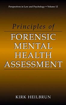 Principles of Forensic Mental Health Assessment (Perspectives in Law & Psychology, 12, Band 12)