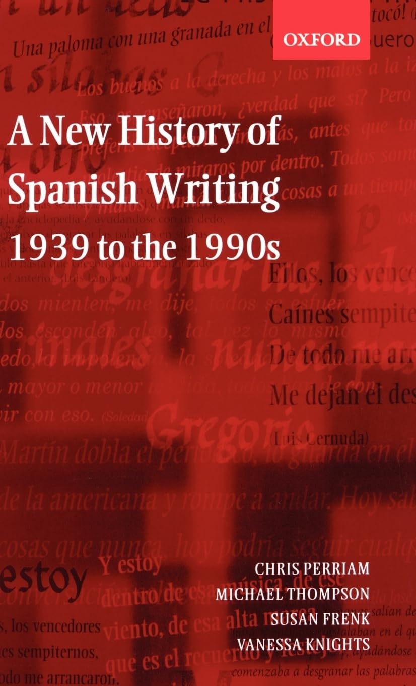 A New History of Spanish Writing 1939 to 1990's