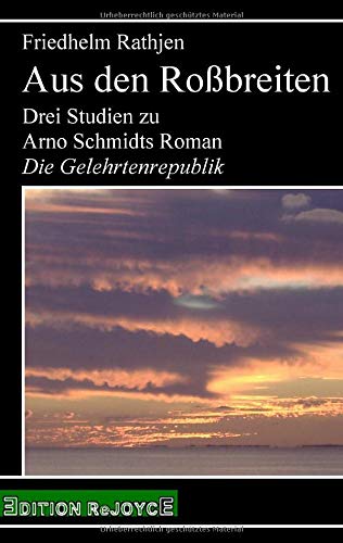 Aus den Roßbreiten: Drei Studien zu Arno Schmidts Roman Die Gelehrtenrepublik (rejoyce pocket)