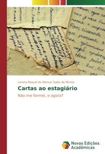 Cartas ao estagiário: Não me formei, e agora?