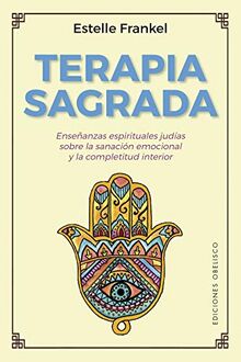 Terapia sagrada (Espiritualidad y vida interior)