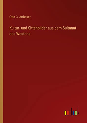 Kultur- und Sittenbilder aus dem Sultanat des Westens