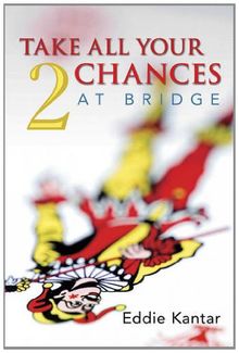 Take All Your Chances at Bridge Volume 2