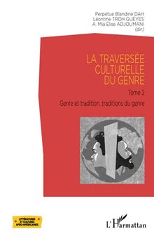 La traversée culturelle du genre: Tome 2 Genre et tradition, Traditions du genre