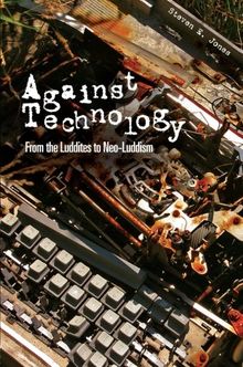 Against Technology