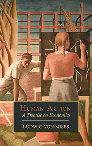 Mises, Ludwig Von Human Action, A Treatise On Economics