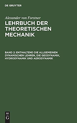 Enthaltend die allgemeinen dynamischen Lehren, die Geodynamik, Hydrodynamik und Aerodynamik