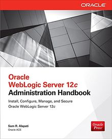 Oracle WebLogic Server 12c Administration Handbook