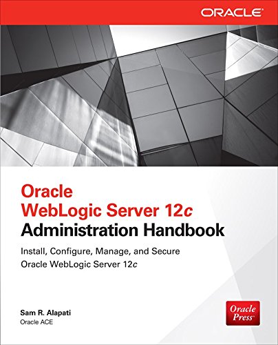 Alapati, Sam R. Oracle WebLogic Server 12c Administration Handbook