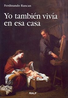 Yo también vivía en esa casa (Religión. Fuera de Colección)