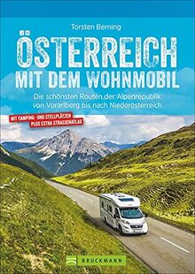 Wohnmobilführer: Österreich mit dem Wohnmobil. Die schönsten Routen von Vorarlberg bis nach Niederösterreich. Mit Straßenatlas, GPS-Koordinaten zu ... von Vorarlberg bis nach Niederösterreich