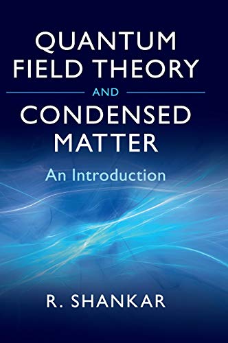 Quantum Field Theory and Condensed Matter: An Introduction: An Introduction. With 66 exercises (Cambridge Monographs on Mathematical Physics)