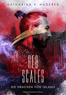 Red Scales: Die Drachen von Talanis (Die Drachen von Talanis / Red Scales)