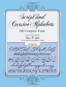 Script and Cursive Alphabets: 100 Complete Fonts (Dover Pictorial Archives)