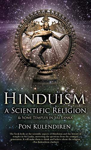 Hinduism a Scientific Religion: & Some Temples in Sri Lanka