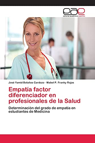 Empatía factor diferenciador en profesionales de la Salud: Determinación del grado de empatía en estudiantes de Medicina