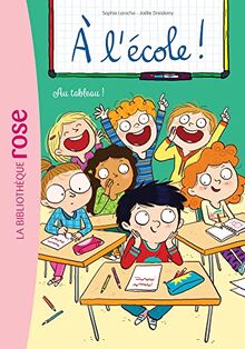 A l'école !. Vol. 7. Au tableau !