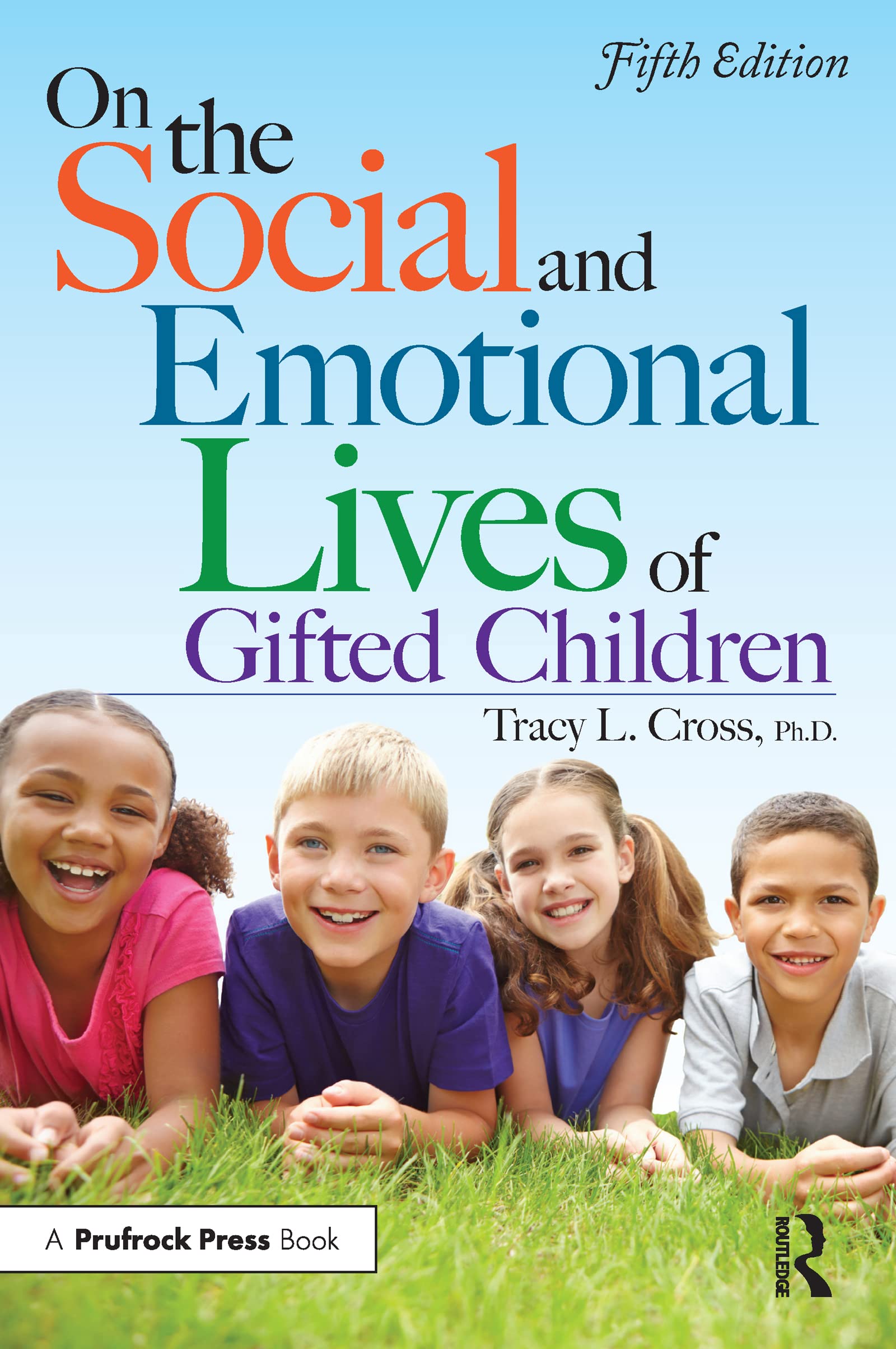 On the Social and Emotional Lives of Gifted Children: Understanding and Guiding Their Development