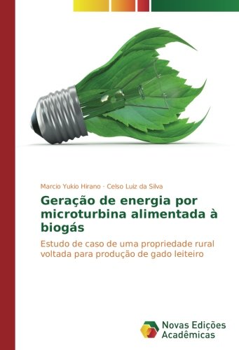 Geração de energia por microturbina alimentada à biogás: Estudo de caso de uma propriedade rural voltada para produção de gado leiteiro