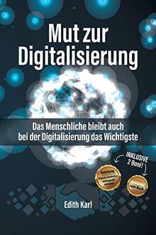 Mut zur Digitalisierung: Das Menschliche bleibt auch bei der Digitalisierung das Wichtigste