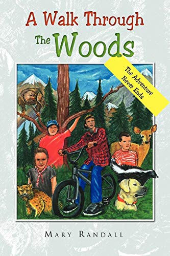 A Walk Through The Woods: The Adventure Never Ends