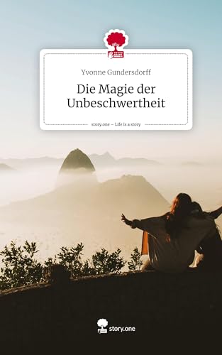 Die Magie der Unbeschwertheit. Life is a Story - story.one