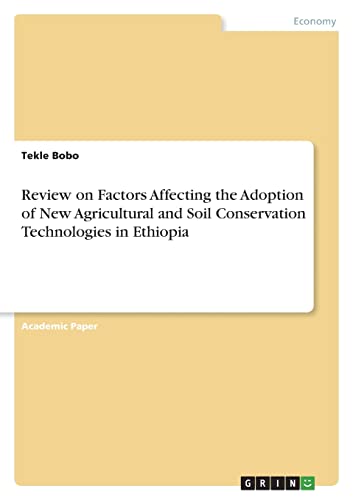 Review on Factors Affecting the Adoption of New Agricultural and Soil Conservation Technologies in Ethiopia