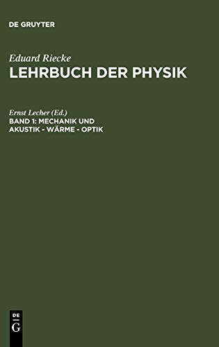 Mechanik und Akustik – Wärme – Optik (Eduard Riecke: Lehrbuch der Physik)
