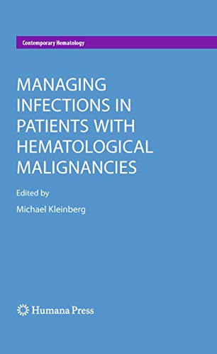 Managing Infections in Patients With Hematological Malignancies (Contemporary Hematology)