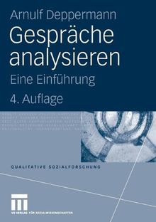 Gespräche analysieren: Eine Einführung (Qualitative Sozialforschung)