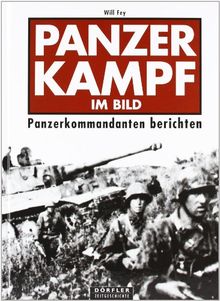 Panzerkampf im Bild. Panzerkommandanten berichten