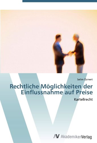 Rechtliche Möglichkeiten der Einflussnahme auf Preise: Kartellrecht