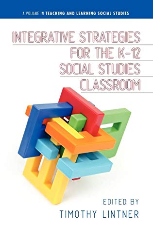 Integrative Strategies for the K-12 Social Studies Classroom (Hc) (Teaching and Learning Social Studies)