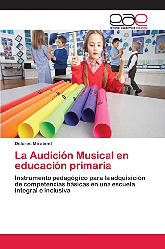 La Audición Musical en educación primaria: Instrumento pedagógico para la adquisición de competencias básicas en una escuela integral e inclusiva