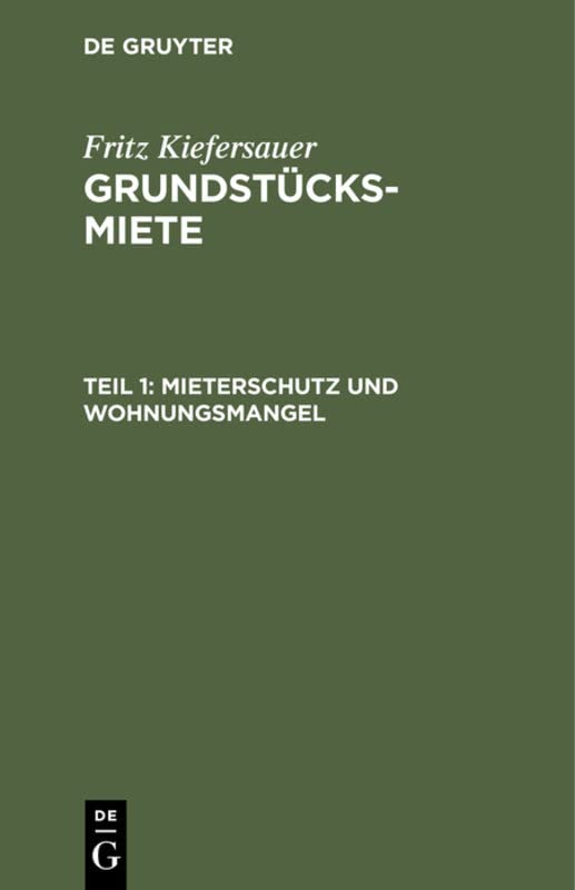 Mieterschutz und Wohnungsmangel (Fritz Kiefersauer: Grundstücksmiete)
