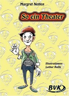 So ein Theater: Für die Grundschule, Sonderschule und Orientierungsstufe