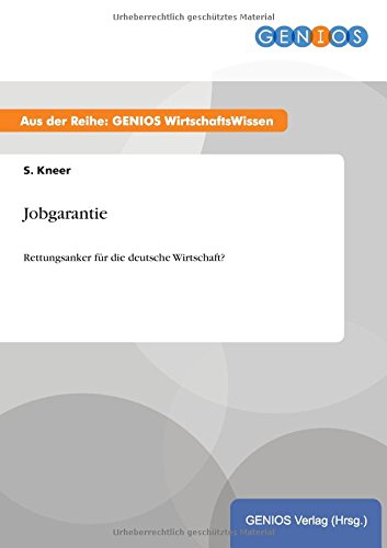 Jobgarantie: Rettungsanker für die deutsche Wirtschaft?