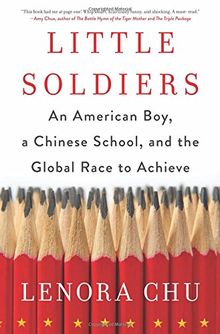 Little Soldiers: An American Boy, a Chinese School, and the Global Race to Achieve